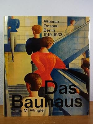 Immagine del venditore per Das Bauhaus 1919 - 1933. Weimar, Dessau, Berlin und die Nachfolge in Chicago seit 1937 venduto da Antiquariat Weber