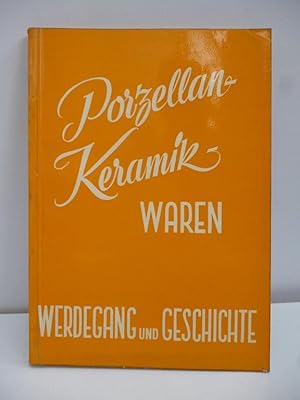 Seller image for Porzellan- Keramik-Waren - Werdegang und Geschichte for sale by Allguer Online Antiquariat