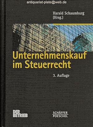Seller image for Unternehmenskauf im Steuerrecht. Harald Schaumburg (Hrsg.) / Der Betrieb. for sale by Antiquariat-Plate