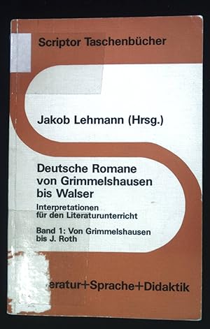 Deutsche Romane von Grimmelshausen bis zur Gegenwart Band 1: Von Grimmelshausen bis J. Roth Scrip...