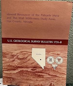 Imagen del vendedor de Mineral Resources of the Palisade Mesa and the Wall Wilderness Study Areas, Nye County, Nevada (United States Geological Survey Bulletin 1731-B) a la venta por Crossroads Books