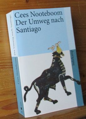 Der Umweg nach Santiago. Mit Fotos von Simone Sassen. Aus dem Niederländ. von Helga van Beuningen...