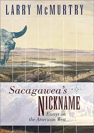 Immagine del venditore per Sacagawea'S Nickname: Essays on the American West: Essays on the American West venduto da WeBuyBooks