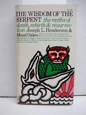 Bild des Verkufers fr The Wisdom of the Serpent: The Myths of Death, Rebirth and Resurrection zum Verkauf von Imperial Books and Collectibles