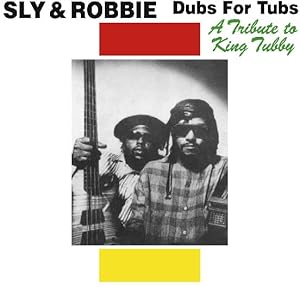 Seller image for SLY & ROBBIE - Dubs For Tubs: A Tribute To King Tubby (1 CD) for sale by NEPO UG