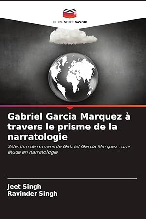Bild des Verkufers fr Gabriel Garcia Marquez  travers le prisme de la narratologie zum Verkauf von moluna