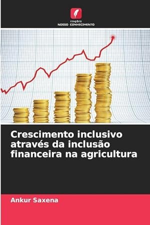 Bild des Verkufers fr Crescimento inclusivo atravs da incluso financeira na agricultura zum Verkauf von moluna