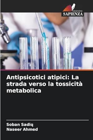 Seller image for Antipsicotici atipici: La strada verso la tossicit metabolica for sale by moluna