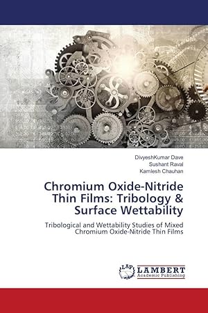 Bild des Verkufers fr Chromium Oxide-Nitride Thin Films: Tribology & Surface Wettability zum Verkauf von moluna