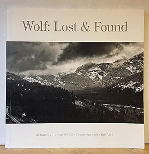 Wolf: Lost & Found; Reframing Human-Wildlife Coexistence with the Arts