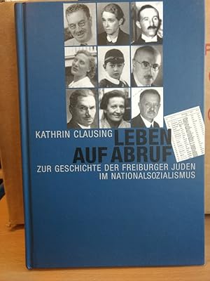 Bild des Verkufers fr Leben auf Abruf. Zur Geschichte der Freiburger Juden im Nationalsozialismus. zum Verkauf von PlanetderBuecher