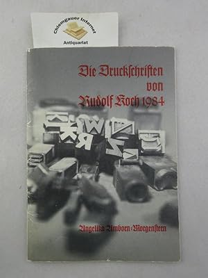 Die Druckschriften von Rudolf Koch 1984 . Ergebnisse einer Koch-Schriften-Archäologie. Ein Beitra...