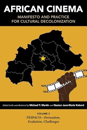 Seller image for African Cinema : Manifesto and Practice for Cultural Decolonization: FESPACO Formation, Evolution, Challenges for sale by GreatBookPrices