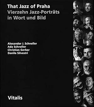 Bild des Verkufers fr That Jazz of Praha: Vierzehn Jazz-Portrts in Wort und Bild. zum Verkauf von nika-books, art & crafts GbR