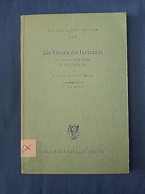 Bild des Verkufers fr Die Theorie der Institution und zwei andere Aufstze. Maurice Hauriou. Mit Einl. u. Bibliographie hrsg. von Roman Schnur. [bers. aus d. Franz. von Hans u. Jutta Jecht] / Schriften zur Rechtstheorie ; H. 5 zum Verkauf von Antiquariat BehnkeBuch