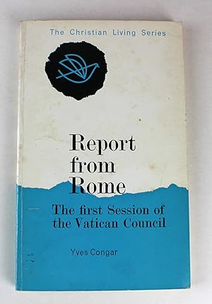 Report from Rome on the first session of the Vatican Council