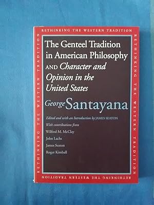Seller image for The Genteel Tradition in American Philosophy and Character and Opinion in the United States (Rethinking the Western Tradition) for sale by Antiquariat BehnkeBuch