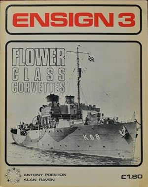 ENSIGN 3 : FLOWER CLASS CORVETTES