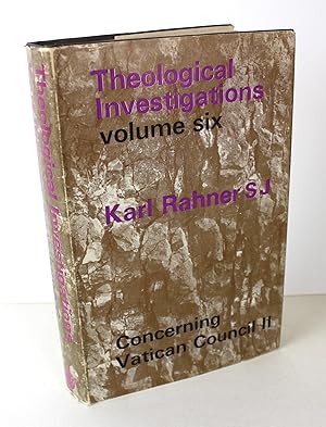 Theological Investigations Volume VI Concerning Vatican Council II