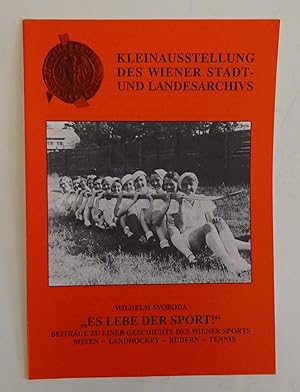 Bild des Verkufers fr Es lebe der Sport!" Beitrge zu einer Geschichte des Wiener Sports. Boxen - Landhockey - Rudern - Tennis. Kleinausstellung des Wiener Stadt- und Landesarchivs. zum Verkauf von Der Buchfreund