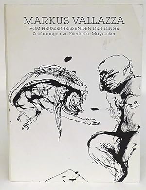 Seller image for Markus Vallazza: Vom Herzzerreissenden der Dinge. Zeichnungen zu Friederike Mayrcker. for sale by Der Buchfreund