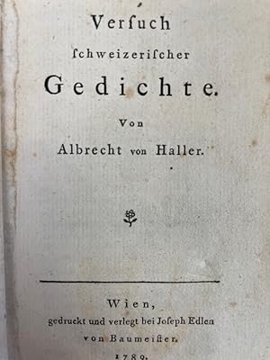 Versuch schweizerischer Gedichte. Sammlung der vorzüglichsten Werke der deutschen Dichter und Pro...