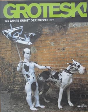Seller image for Grotesk! 130 Jahre Kunst der Frechheit. for sale by Antiquariat Bernd Preler