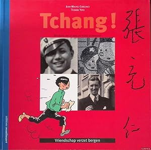 Image du vendeur pour Tchang! Vriendschap verzet bergen Biografie van de man die Herg inspireerde mis en vente par Klondyke