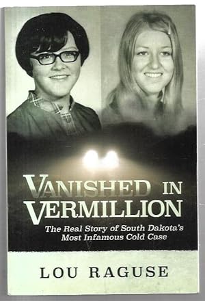 Seller image for Vanished in Vermillion: The Real Story of South Dakota's Most Infamous Cold Case for sale by City Basement Books