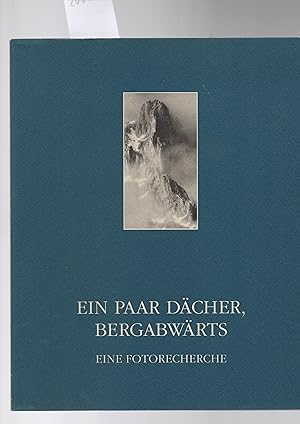 Ein paar Dächer, bergabwärts. Eine Fotorecherche. Text Hans Augustin.