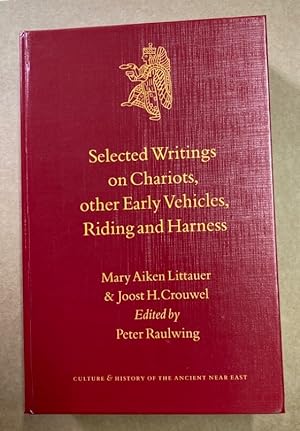 Image du vendeur pour Selected Writings on Chariots, Oother Early Vehicles, Riding and Harness. mis en vente par Plurabelle Books Ltd