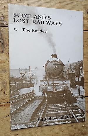 Scotland's Lost Railways. 1. The Borders.