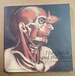 Imagen del vendedor de The Quick and the Dead. Artists and Anatomy. a la venta por Plurabelle Books Ltd