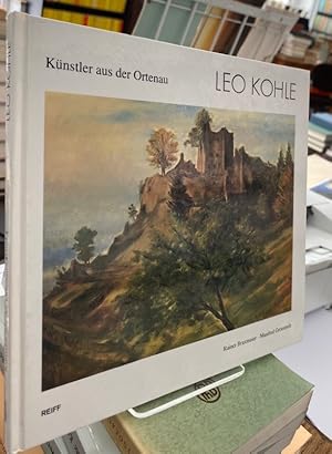 Leo Kohle. Ein Malerleben in Oberkirch.