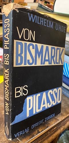 Von Bismarck bis Picasso. Erinnerungen und Bekenntnisse.