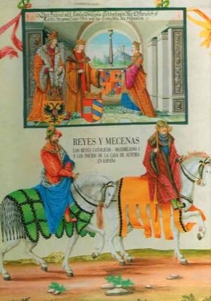 Seller image for Reyes y mecenas. Los Reyes Catlicos-Maximiliano I y los inicios de la Casa de Austria en Espaa . for sale by Librera Astarloa