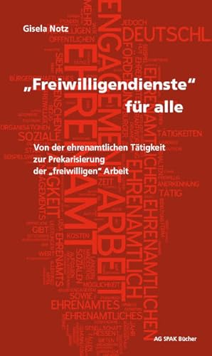 "Freiwilligendienste" für alle Von der ehrenamtlichen Tätigkeit zur Prekarisierung der "freiwilli...