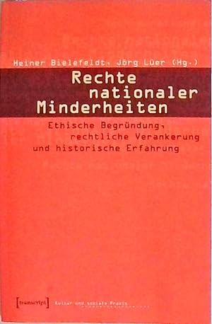 Image du vendeur pour Rechte nationaler Minderheiten: Ethische Begrndung, rechtliche Verankerung und historische Erfahrung (Kultur und soziale Praxis) mis en vente par Berliner Bchertisch eG