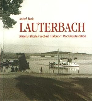 Lauterbach Rügens ältestes Seebad. Hafenort. Bootsbautradition