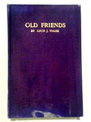 Image du vendeur pour Old Friends Being Memories of Men and Practices mis en vente par World of Rare Books