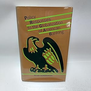 Imagen del vendedor de Policy Responses to the Globalization of American Banking (Pitt Series in Policy and Institutional Studies) (Pitt Series in Policy and Institutional Studies) a la venta por Cambridge Rare Books