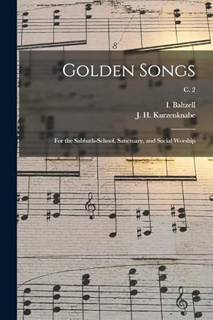 Bild des Verkufers fr Golden Songs: for the Sabbath-school, Sanctuary, and Social Worship c. 2 zum Verkauf von moluna