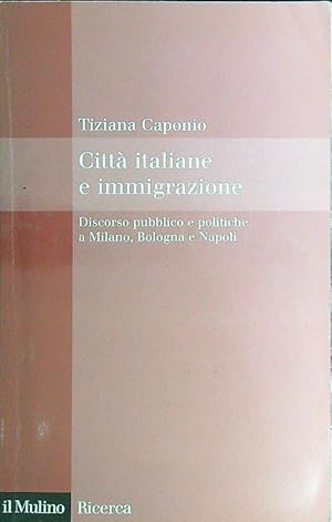 Bild des Verkufers fr Citta' italiane e immigrazione. Discorso pubblico e politiche zum Verkauf von Librodifaccia