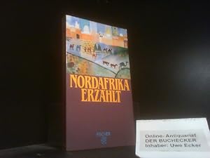 Immagine del venditore per Nordafrika erzhlt : 24 Erzhlungen. ausgew. mit e. Nachbemerkung von Widulind Clerc-Erle / Fischer ; 9285 venduto da Der Buchecker