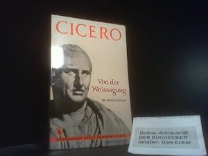 Von der Weissagung. Marcus Tullius Cicero. Übers., eingel. u. erl. von Raphael Kühner / Goldmanns...