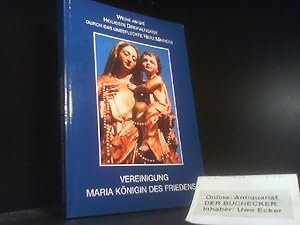 Vereinigung "Maria, Königin des Friedens" : Texte zur Weihevorbereitung : Charta der Vereinigung.