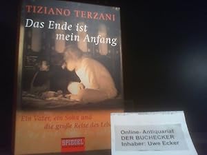 Image du vendeur pour Das Ende ist mein Anfang : ein Vater, ein Sohn und die groe Reise des Lebens. Tiziano Terzani. Hrsg. von Folco Terzani. Aus dem Ital. von Christiane Rhein / Goldmann ; 12987 mis en vente par Der Buchecker