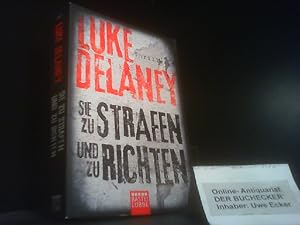 Seller image for Sie zu strafen und zu richten : Thriller. Luke Delaney ; aus dem Englischen von Ulrike Moreno / Bastei-Lbbe-Taschenbuch ; Band 17557; Allgemeine Reihe for sale by Der Buchecker