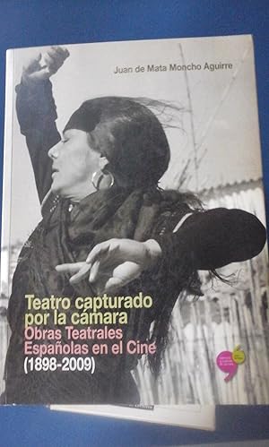 Seller image for TEATRO CAPTURADO POR LAS CMARAS. Obras teatrales espaolas en el Cine (1898-2009) (Alicante, 2012) Dedicado por el autor for sale by Multilibro