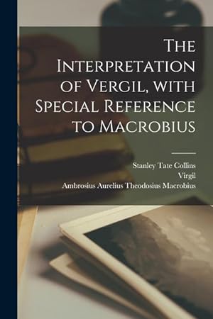 Bild des Verkufers fr The Interpretation of Vergil, With Special Reference to Macrobius zum Verkauf von moluna